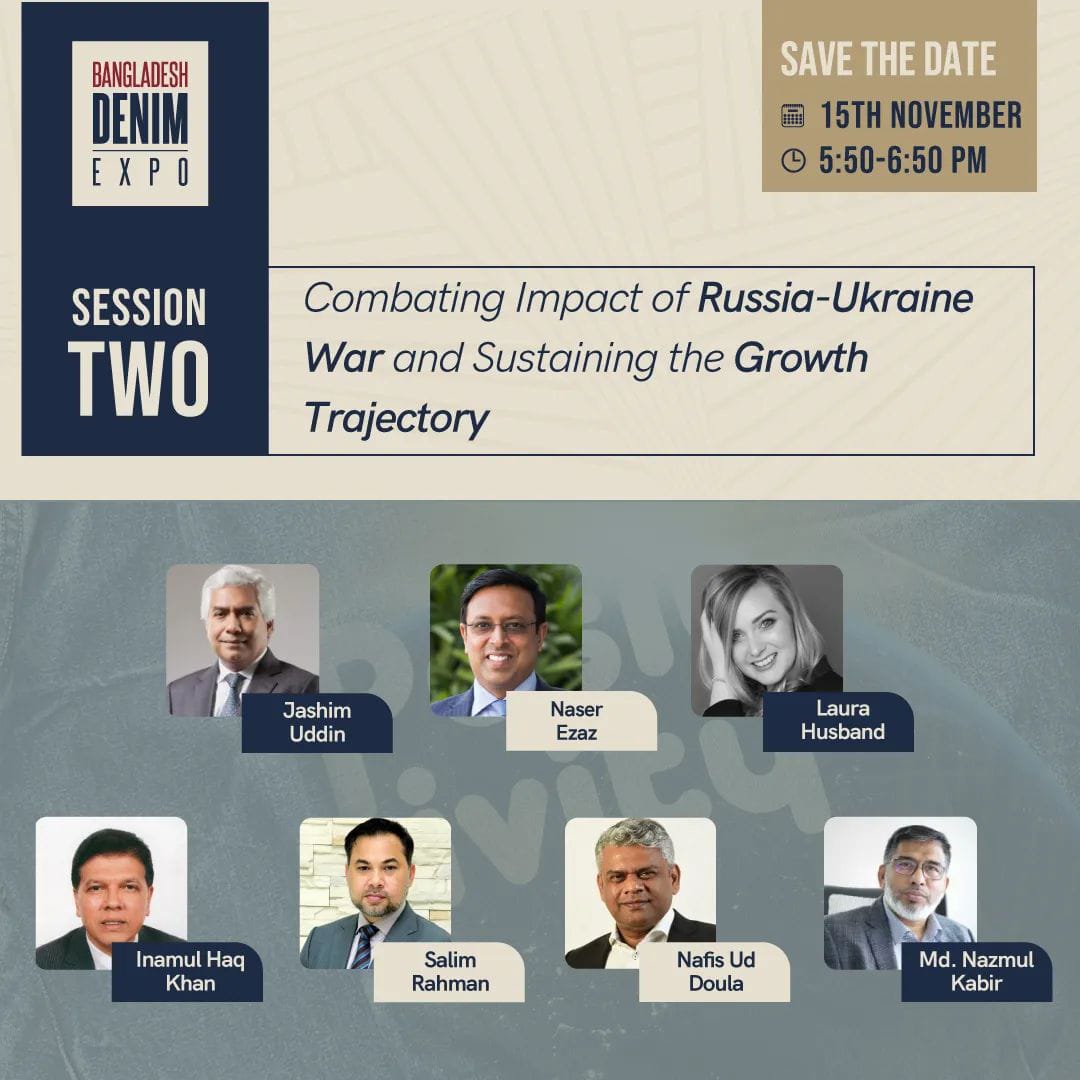 Panel session on Combating Impact of Russia-Ukraine War and Sustaining the Growth Trajectory” will be held at BD Denim Expo in November